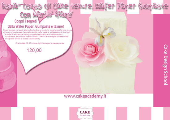 Locandina: Corso di Cake Texture style & Fiori Gumpaste & Wafer Paper - dalle 10.00 Roma